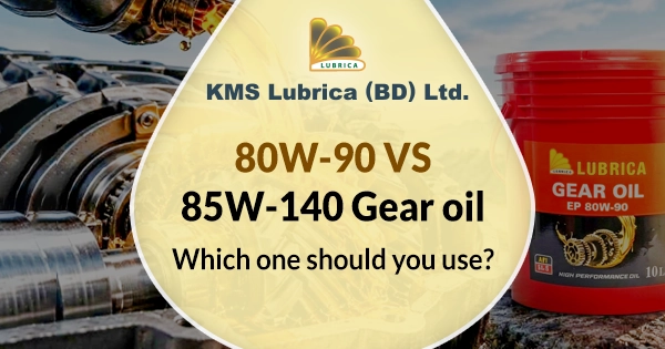 80W-90 vs 85W-140 gear oil in Bangladesh